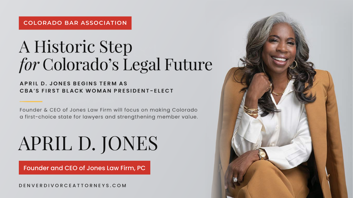 April D. Jones, Founder and CEO of Jones Law Firm, begins her term as Colorado Bar Association President-Elect